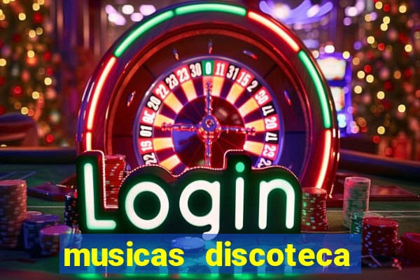 musicas discoteca anos 70 80 90